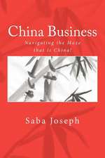 China Business ..... Navigating the Maze That Is China!