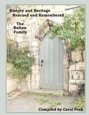 History and Heritage Rescued and Remembered, the Bolton Family