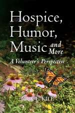 Hospice, Humor, Music and More