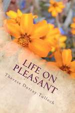 Life on Pleasant