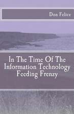 In the Time of the Information Technology Feeding Frenzy