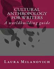 Cultural Anthropology for Writers