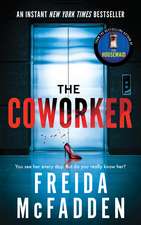 The Coworker: From the Sunday Times Bestselling Author of The Housemaid