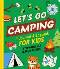 Let's Go Camping: A Journal and Logbook for Kids