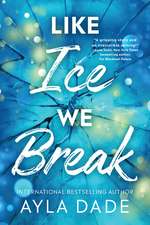 Like Ice We Break