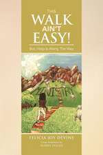 This Walk Ain't Easy!