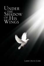 Under the Shadow of His Wings