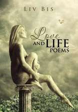 Bis, L: Love and Life Poems