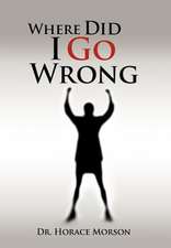 Where Did I Go Wrong