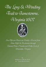 The Long & Winding Trail to Jamestowne, Virginia 1607