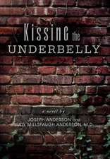 Joseph Anderson: Kissing the Underbelly