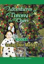 Berry, E: Adventures of Timmy and Cheri