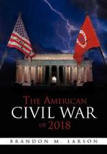 Larson, B: American Civil War of 2018