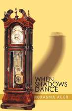 Ader, R: When Shadows Dance