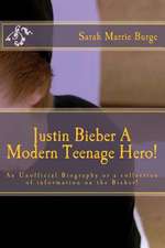 Justin Bieber a Modern Teenage Hero!