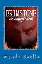 Brimstone, an Acquired Smell