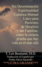 Sin Denominacion Espiritualidad Cuantica Manual Laico Para Pacientes de Hospicio y Sus Familias