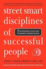 Street Smart Disciplines of Successful People: 7 Indispensable Disciplines for Breakout Business Success