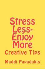 Stress Less-Enjoy More