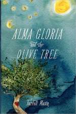 Alma Gloria and the Olive Tree: Fimbulvetr - Book One