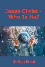 Jesus Christ - Who Is He?