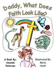 Daddy, What Does Faith Look Like?