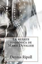 La Muerte Filosofica de Marie Duvalier