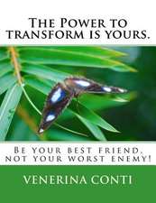 The Power to Transform Is Yours