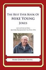 The Best Ever Book of Mike Young Jokes