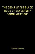 The CEO's Little Black Book of Leadership Communications