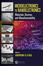 Microelectronics to Nanoelectronics: Materials, Devices & Manufacturability