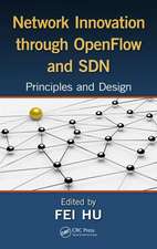 Network Innovation Through OpenFlow and SDN: Principles and Design