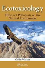 Ecotoxicology: Effects of Pollutants on the Natural Environment