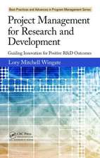 Project Management for Research and Development: Guiding Innovation for Positive R&D Outcomes