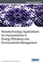 Nanotechnology Applications for Improvements in Energy Efficiency and Environmental Management