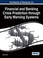 Handbook of Research on Financial and Banking Crisis Prediction Through Early Warning Systems: Concepts, Methodologies, Tools, and Applications, 4 Volume