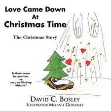 Love Came Down at Christmas Time