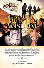 From Worldly to Christian Wisdom and Truth