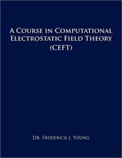 A Course in Computational Electrostatic Field Theory