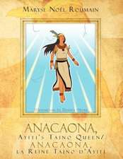 Anacaona, Ayiti's Taino Queen/Anacaona, La Reine Taino D'Ayiti