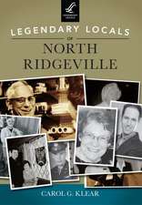 Legendary Locals of North Ridgeville, Ohio: The Wartime Story of Dr Jim Rickett