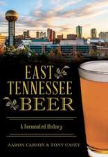 East Tennessee Beer: A Fermented History