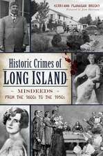 Historic Crimes of Long Island: Misdeeds from the 1600s to the 1950s