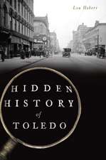 Hidden History of Toledo