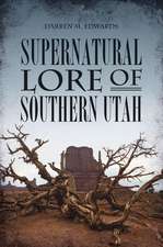 Supernatural Lore of Southern Utah