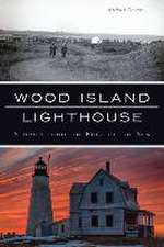 Wood Island Lighthouse: Stories from the Edge of the Sea