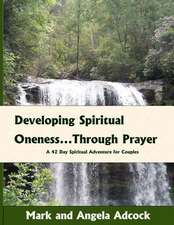 Developing Spiritual Oneness...Through Prayer