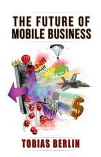 The Future of Mobile Business