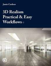 3D Realism Practical & Easy Workflows