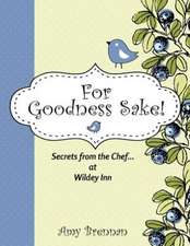 For Goodness Sake: Secrets from the Chef... at Wildey Inn